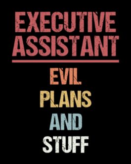 Executive Assistant Evil Plans And Stuff Notebook: Funny Administrative Professionals Day Gift For Men, Women – Executive Assistant Office Supplies | 6×9 Lined Notebook Journal