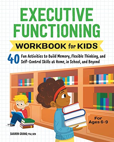 You are currently viewing Executive Functioning Workbook for Kids: 40 Fun Activities to Build Memory, Flexible Thinking, and Self-Control Skills at Home, in School, and Beyond (Health and Wellness Workbooks for Kids)