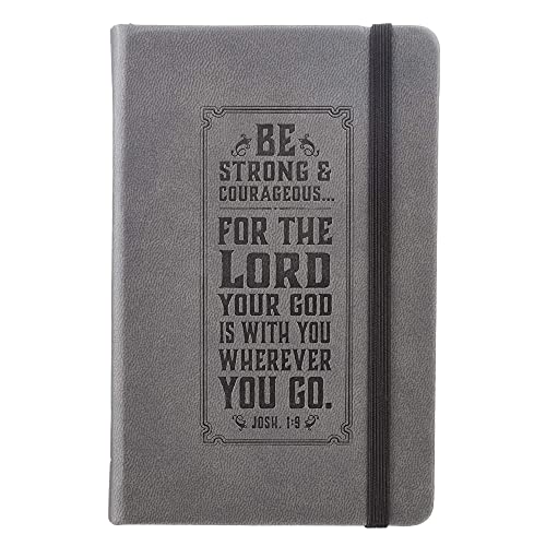 Be Strong Mini Hardcover Pocket Size LuxLeather Notebook with Elastic Closure in Gray - Joshua 1:9, 3.7" wide x 5.7" high
