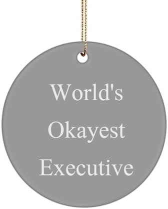 You are currently viewing Cute Executive Gifts, World’s Okayest Executive, Unique Circle Ornament for Men Women, Christmas Ornament from Friends, Business Gifts, Corporate Gifts, Promotional Gifts, Personalized Gifts, Custom