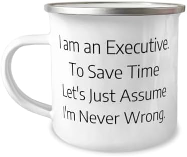 Funny Executive 12oz Camper Mug, I am an Executive. To Save Time Let's, Funny Gifts for Coworkers from Coworkers, Birthday Gifts, Unique executive gifts, Cool corporate gifts, Personalized executive