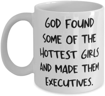 God Found Some Of The Hottest Girls And Made Them. 11oz 15oz Mug, Executive Cup, Appreciation Gifts For Executive from Colleagues, Valentines Day gifts for executives, Executive love gifts for her,