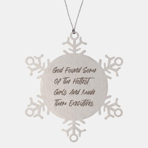 God Found Some of The Hottest Girls. Snowflake Ornament, Executive Present from Friends, Epic Christmas Ornament for Coworkers, Valentines Day Gifts for Executives, Executive Love Gifts for her,