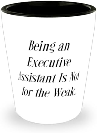 Motivational Executive assistant Shot Glass, Being an Executive Assistant Is Not, Gag Ceramic Cup For Coworkers From Team Leader, Appreciation, Gifts, Thank you, Recognition, Appreciation gifts,
