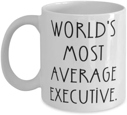 Surprise Executive 11oz 15oz Mug, World's Most Average Executive, Present For Friends, Joke Gifts From Coworkers, Executive cup gift, Executive coffee mug, Executive tea cup, Corporate gift, Business