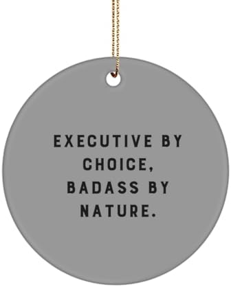 You are currently viewing Unique Idea Executive Gifts, Executive by Choice, Badass by Nature, Funny Circle Ornament for Coworkers from Boss, Funny Executive Gifts, Funny Corporate Gifts, Funny Office Gifts, Funny boss Gifts,