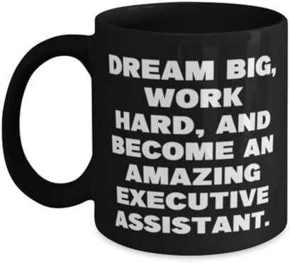 Surprise Executive assistant Gifts, DREAM BIG, WORK HARD, Executive assistant 11oz 15oz Mug From Coworkers, Cup For Colleagues, Gift ideas for colleagues, Gifts for work friends, Office gift exchange