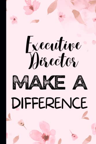You are currently viewing Executive Director Gift: Executive Director Make a Difference: A perfect Cool appreciations and birthday Gifs journal notebook Cute Thank you and Retirement presents