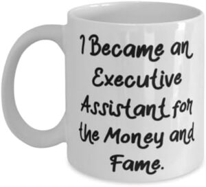 Read more about the article Funny Executive assistant Gifts, I Became an, Birthday Unique Gifts, 11oz 15oz Mug For Executive assistant from Friends, Appreciation, Thank you, Recognition, Appreciation gifts, Thoughtful gifts
