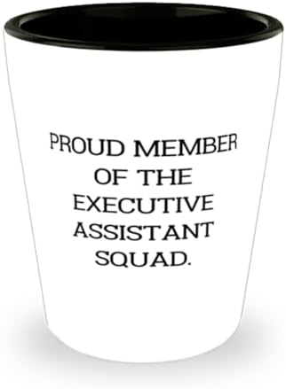 Nice Executive assistant Shot Glass, PROUD, Gifts For Coworkers, Present From Team Leader, Ceramic Cup For Executive assistant, Funny executive assistant coffee mug, Funny executive assistant tshirt,